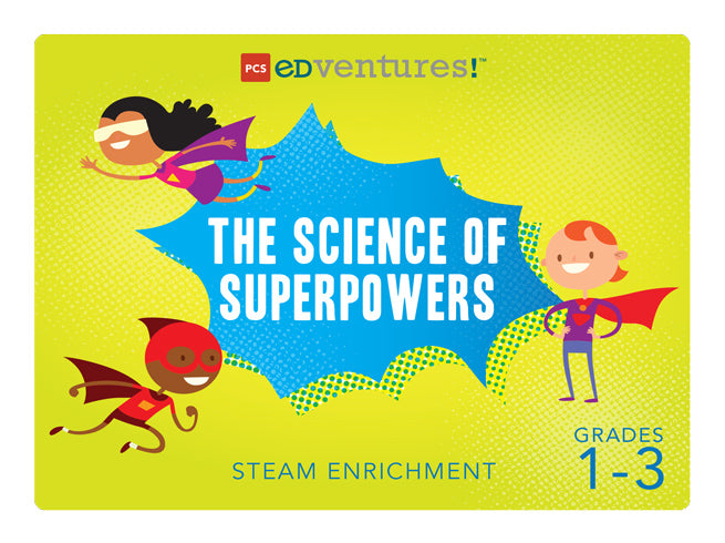 science of superpowers, grades 1-3