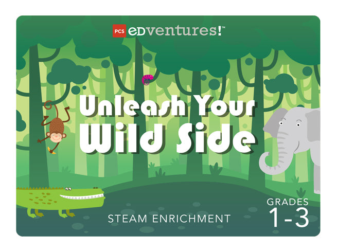 Unleash Your Wild Side (Grades 1-3)